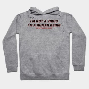 I'm Not A Virus - stop asian hate Hoodie